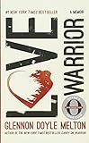 Love Warrior: A Memoir by 