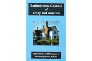 Bartholomew Gosnold of Otley and America (American Roots in English Soil (ARIES) S.)