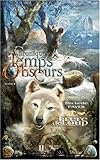 Chroniques des Temps Obscurs, Tome 1 : Frère de loup