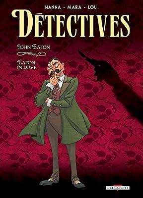 DELCOURT Détectives T06. John Eaton - Eaton in love