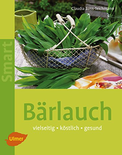 Download Bärlauch: Vielseitig, köstlich, gesund (Smart Gartenbuch) Download Bärlauch: Vielseitig, köstlich, gesund (Smart Gartenbuch)