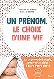 Un prénom, le choix d'une vie. Quand la psychogénéalogie aide à choisir le prénom de votre enfant.