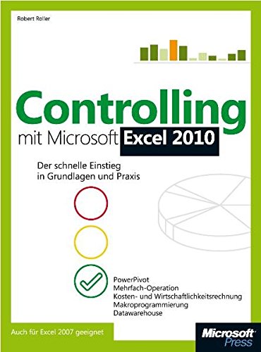 Controlling mit Microsoft Excel 2010: Der schnelle Einstieg in Grundlagen und Praxis