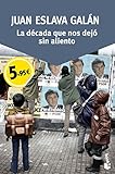  La década que nos dejó sin aliento (Especial Enero 2016)
