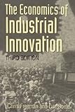 The Economics of Industrial Innovation - 3rd Edition (MIT Press) The Economics of Industrial Innovation - 3rd Edition (MIT Press)