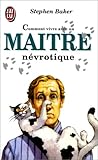 Comment vivre avec un maître névrotique