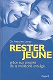 Rester jeune : Grâce aux progrès de la médecine anti-âge
