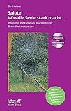 Salute! Was die Seele stark macht: Programm zur Förderung psychosozialer Gesundheitsressourcen. Mit CD-ROM (Leben lernen) by Gert Kaluza