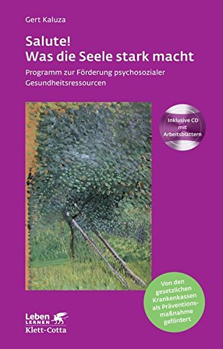 Salute! Was die Seele stark macht: Programm zur Förderung psychosozialer Gesundheitsressourcen. Mit CD-ROM (Leben lernen)