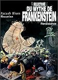 Pacush blues, tome 9 : Relecture du mythe de Frankenstein-Renaissance