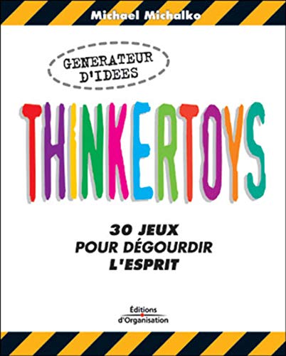 Thinkertoys : 30 jeux pour dégourdir l'esprit Thinkertoys : 30 jeux pour dégourdir l'esprit