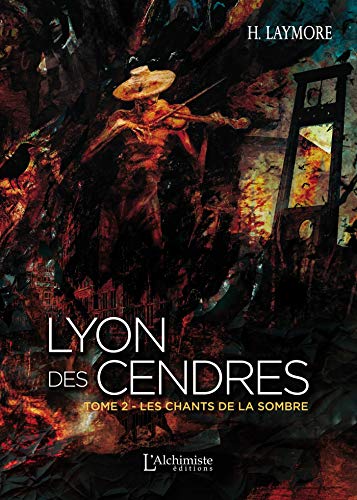 Lyon des Cendres - Tome 2 : Les chants de la Sombre by H. Laymore