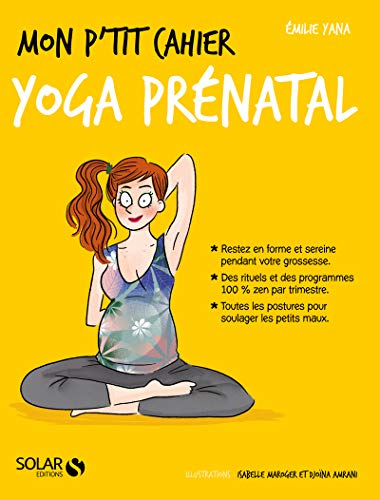 Télécharger Mon p'tit cahier-Yoga prénatal Gratuit