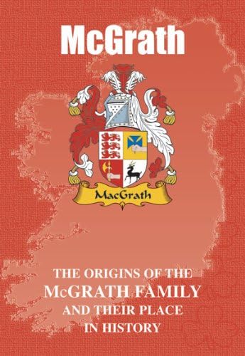 McGrath (Irish Name Mini-Book): The origins of the family name McGrath and their place in history (Irish Name Mini Books)