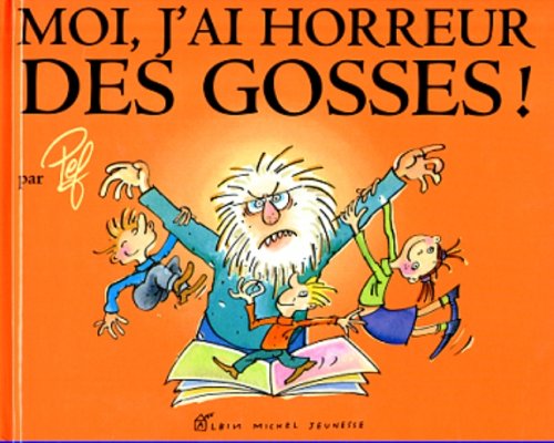 couverture de : MOI, J'AI HORREUR DES GOSSES !