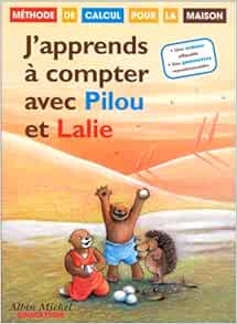 Amazon Fr J Apprends A Compter Avec Pilou Et Lalie Demars Francoise Livres