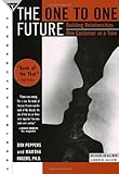 The One to One Future: Building Relationships One Customer at a Time by