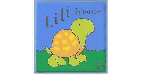 Lili La Tortue Livre Pour Le Bain Gregoire Marie Helene Paquerette Peggy Livres Amazon Fr