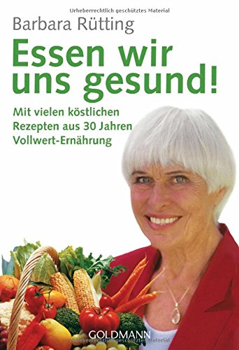 Download Essen wir uns gesund!: Mit vielen köstlichen Rezepten aus 30 Jahren Vollwert-Ernährung Download Essen wir uns gesund!: Mit vielen köstlichen Rezepten aus 30 Jahren Vollwert-Ernährung