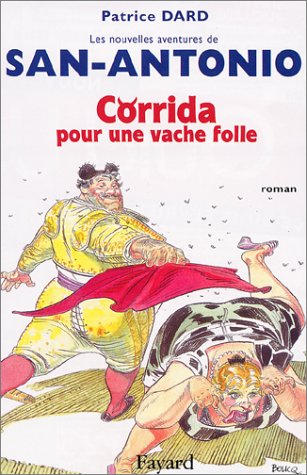 Corrida pour une vache folle : roman ibérique, hystérique et antispasmodique