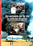 Image de Au secours de la vie. La médecine d'urgence