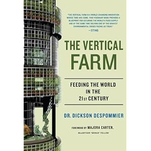 The Vertical Farm: Feeding the World in the 21st Century