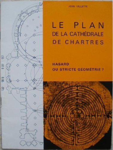Download Le plan de la cathédrale de Chartres : Hasard ou stricte géométrie