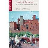 Lords of the Atlas: The Rise and Fall of the House of Glaoua 1893-1956