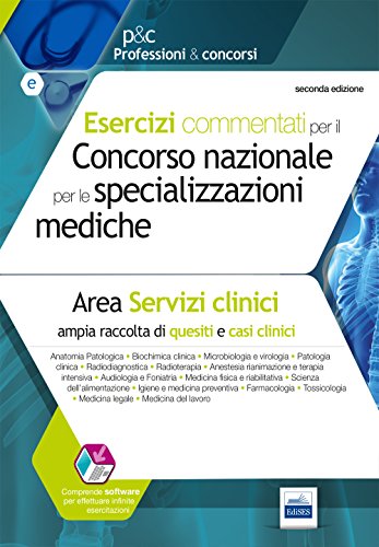 Esercizi commentati per il concorso nazionale per le specializzazioni mediche. Area dei serivizi clinici. Con software Esercizi commentati per il concorso nazionale per le specializzazioni mediche. Area dei serivizi clinici. Con software