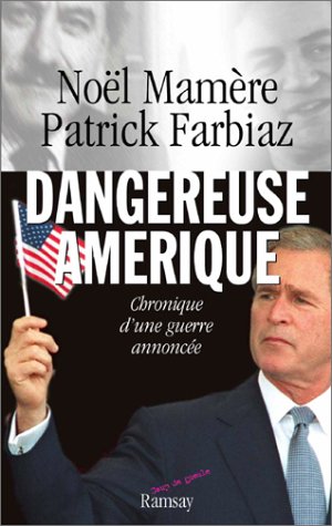 couverture de : Dangereuse Am&eacute;rique chronique d'une guerre annonc&eacute;e