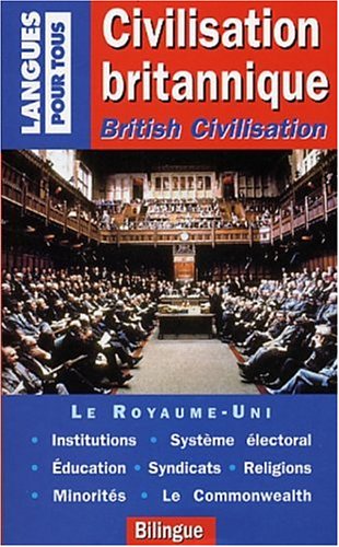 Civilisation britannique, British Civilisation (bilingue) Civilisation britannique, British Civilisation (bilingue)