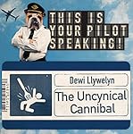 The Uncynical Cannibal: This Is Your Pilot Speaking, An Audible Original Pilot