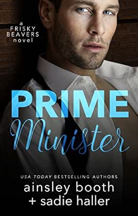 Prime Minister Frisky Beavers Book 1 English Edition Ebook Booth Ainsley Haller Sadie Amazon De Kindle Shop