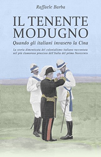 Download Il tenente Modugno: Quando gli italiani invasero la Cina Download Il tenente Modugno: Quando gli italiani invasero la Cina