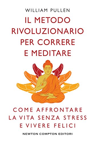 Il metodo rivoluzionario per correre e meditare Il metodo rivoluzionario per correre e meditare