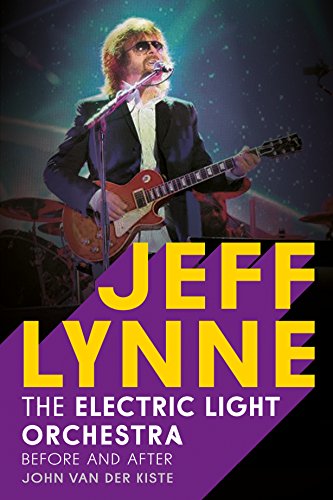 Jeff Lynne: Electric Light Orchestra - Before and After (English Edition) Jeff Lynne: Electric Light Orchestra - Before and After (English Edition)