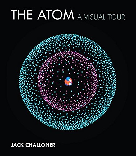 Preisvergleich Produktbild The Atom: A Visual Tour (Mit Press)