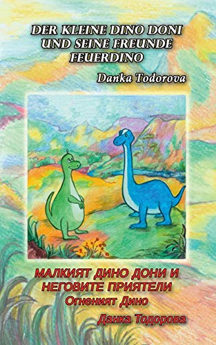 Der kleine Dino Doni und seine Freunde: deutsch-bulgarisch