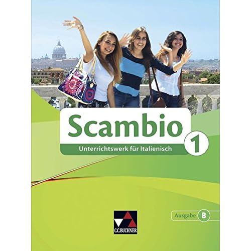 Scambio B / Unterrichtswerk für Italienisch in drei Bänden: Scambio B / Scambio B 1: Unterrichtswerk für Italienisch in drei Bänden