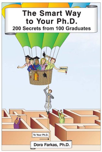 The Smart Way To Your Ph.D.:200 Secrets from 100 Graduates (English Edition) livre