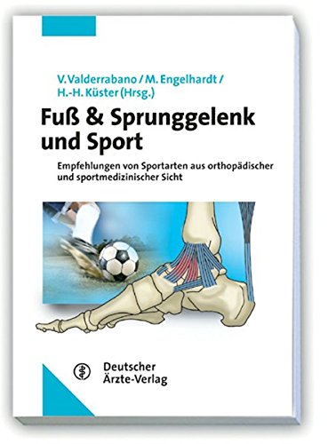 Download Fuß & Sprunggelenk und Sport: Empfehlungen von Sportarten aus orthopädischer und sportmedizinischer Sicht Download Fuß & Sprunggelenk und Sport: Empfehlungen von Sportarten aus orthopädischer und sportmedizinischer Sicht