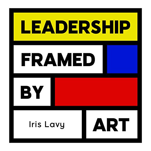 Download Leadership Framed by Art: Business & Management Skills Download Leadership Framed by Art: Business & Management Skills