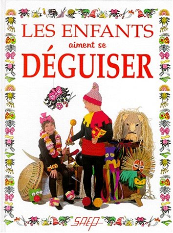 couverture de : Les enfants aiment se d&eacute;guiser