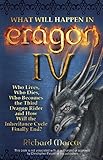 What Will Happen in Eragon IV: Who Lives, Who Dies, Who Becomes the Third Dragon Rider and How Will the Inheritance Cycle Finally E (English Edition) by Richard Marcus