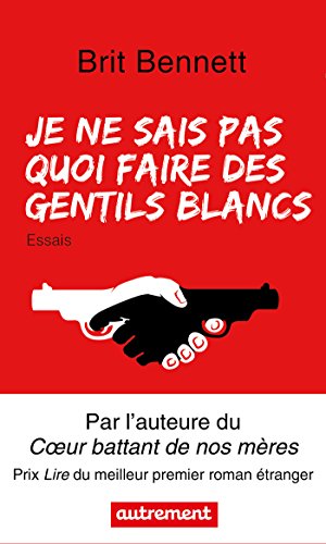 Télécharger Je ne sais pas quoi faire des gentils blancs livre En ligne