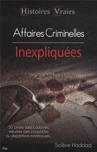 Histoires vraies les affaires criminelles inexpliquées gratuit Histoires vraies les affaires criminelles inexpliquées gratuit