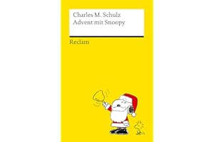 Advent mit Snoopy: Weihnachten mit den Peanuts – 24 lustige Comic-Episoden für die Adventszeit und den Heiligabend (Reclams Universal-Bibliothek)