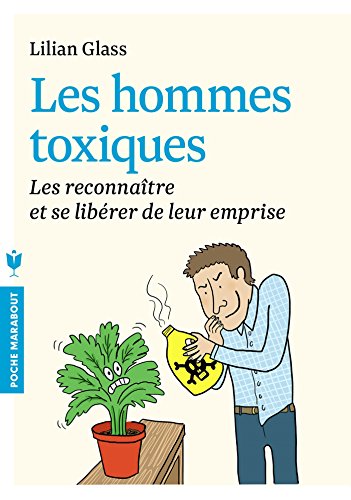 Download Les hommes toxiques: Les reconnaître et se libérer de leur emprise Download Les hommes toxiques: Les reconnaître et se libérer de leur emprise