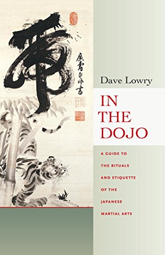 In the Dojo: A Guide to the Rituals and Etiquette of the Japanese Martial Arts (English Edition)