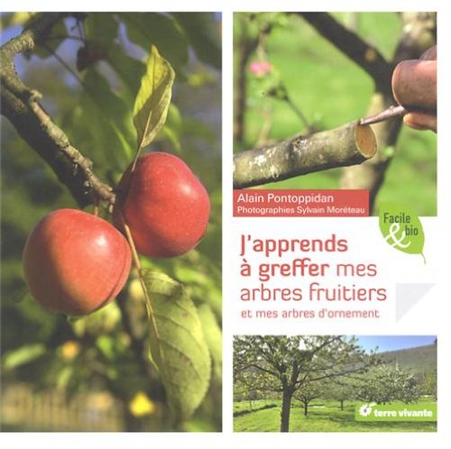couverture de : J'apprends &agrave; greffer mes arbres fruitiers et mes arbres d...
